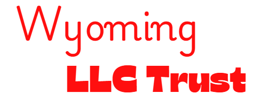 Wyoming LLC Trust